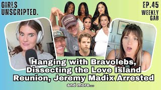 Hanging with Bravolebs Dissecting the Love Island Reunion Jeremy Madix Arrested amp more… [upl. by Rochella395]