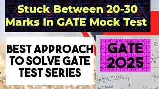 Stuck Between 2030 Marks In GATEMock Test II Best approach to solve GATE test series GATE 2025 [upl. by Enoid]