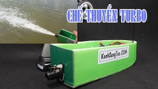 Hướng Dẫn Chế Thuyền Turbo  Jet RC Boat [upl. by Desiree843]