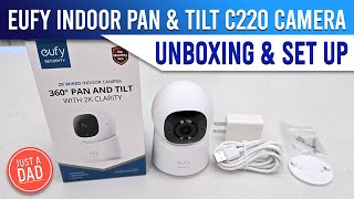 eufy Indoor Pan amp Tilt C220 2K Security Camera UNBOXING amp SET UP [upl. by Larissa]