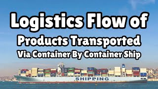 Logistics Process Flow Explained For Import Export Business [upl. by Alaekim]