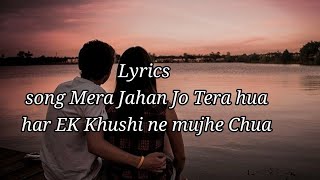 song Mera Jahan Jo Tera hua LYRICS gajendra Verma [upl. by Kenleigh882]