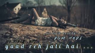 yaad reh jati hai BGM song lyrics remix slowedandreverbsad music [upl. by Cain]