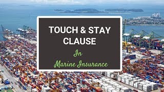 Touch amp Stay Clause  Marine Insurance [upl. by Eimat]