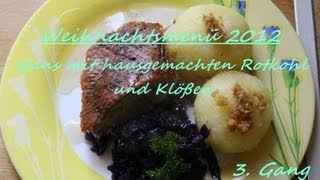 Weihnachtsmenü 2012  3 Gang  Gans mit Rotkohl und Klößen Winterzeit mit Djini [upl. by Airdnahc]