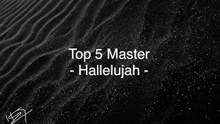 quotHallelujahquot Top 5 Master  TOP 5 quotHallelujahquot by Leonard Cohen covers in reality shows [upl. by Comstock363]