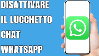 Come Disattivare Il Lucchetto Chat Whatsapp 2024 [upl. by Yves]