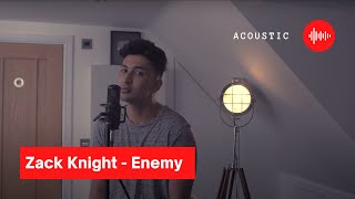 Zack Knight  Enemy Acoustic [upl. by Ahras]