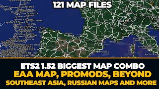 ETS2 152 Biggest Map Combo  EAA Map Promods Southeast Asia Russian Open Spaces Beyond and more [upl. by Nonnarb]