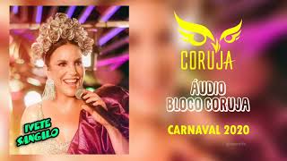 ÁUDIO  Ivete Sangalo Bloco Coruja  Carnaval 2020 [upl. by Jannel]