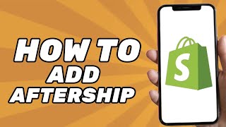 How to add aftership on Shopify store  Easy 2024 tutorial [upl. by Esirtal17]