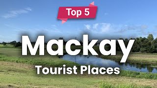 Top 5 Places to Visit in Mackay Queensland  Australia  English [upl. by Sherrill279]