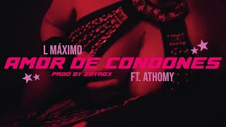 Amor de condones  L Maximo ft AThomy Prod by Zayrox Video Oficial [upl. by Isoais]