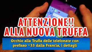 Occhio alla Truffa delle telefonate con prefisso 33 dalla Francia i dettagli [upl. by Algernon]