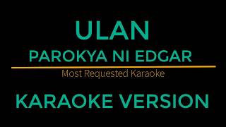 Ulan  Parokya Ni Edgar Karaoke Version [upl. by Enyamrahc]