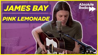 James Bays performs Pink Lemonade for Absolute Radio [upl. by Heiskell]