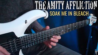 Soak Me In Bleach  The Amity Affliction  Tyler Pace Guitar Cover [upl. by Naitsabas639]