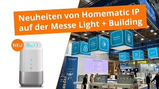 Neuheiten von Homematic IP auf der Light  Building 2024 [upl. by Goggin711]