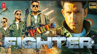 Fighter 2024 Part4 I New Bollywood Movie I Action Movie  Hrithik Roshan Deepika Padukone [upl. by Refitsirhc]