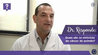 Dr Responde quais são os sintomas do câncer de pulmão [upl. by Erialcyram]