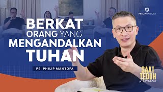 Saat Teduh Bersama  BERKAT ORANG YANG MENGANDALKAN TUHAN  31 Jan 2024 Official Philip Mantofa [upl. by Attenej]