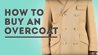 How To Buy an Overcoat  Gentlemans Gazette [upl. by Remark658]