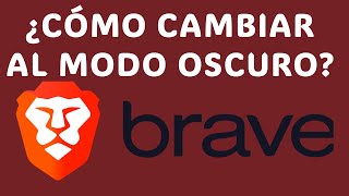 ¿Cómo Cambiar El Explorador Web De Brave Al Modo o Tema Oscuro  Elegir Modo Oscuro [upl. by Brooke]