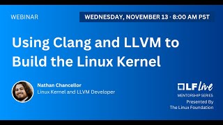 Mentorship Session Using Clang and LLVM to Build the Linux Kernel [upl. by Tlevesor]