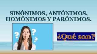 Antónimos Sinónimos Homógrafos Homófonos y Parónimos ¿Qué son [upl. by Constant]