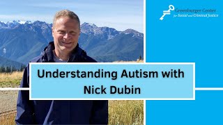 Understanding Autism with Nick Dubin [upl. by Hellah]