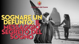 Sognare un defunto il significato dei sogni [upl. by Accber]