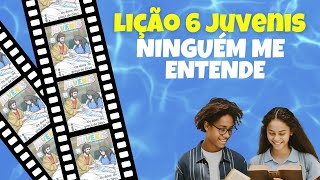 LIÇÃO 6 JUVENIS SOUL  ● 09112024 ● NINGUÉM ME ENTENDE [upl. by Hjerpe508]