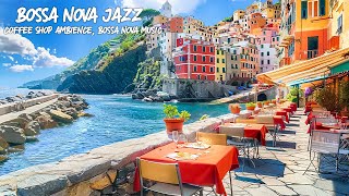 Italian Serenity  Positano Coffee Shop Ambience with Smooth Bossa Nova Jazz  Enhance Your Workday [upl. by Ayokal]