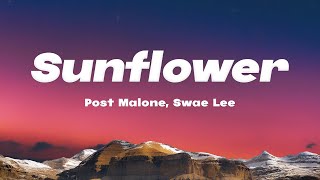 Post Malone  Sunflower Lyrics ft Swae Lee SpiderMan Into the SpiderVerse [upl. by Corabel]