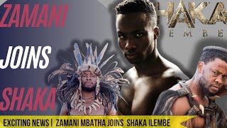 Exciting  Zamani Mbatha Joins Shaka Ilembe Season 2 [upl. by Aikcin140]