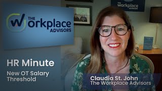 New US Department of Labor Overtime Salary Threshold Announced HR Minute with The Workplace Advisors [upl. by Domini]