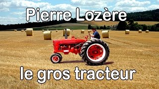 Le gros tracteur de Pierre Lozère [upl. by Towroy]