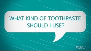 What Kind of Toothpaste Should I Use [upl. by Ylatfen]