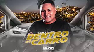 Dentro Do Carro  MC Kevin O Chris [upl. by Ahsirek]