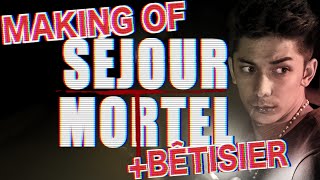 MAKING OF SEJOUR MORTEL  BÊTISIER feat Why Tea Fam [upl. by Sabba202]