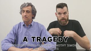 quotA TRAGEDYquot  starring David Pasquesi Timothy Simons and Tracy Letts [upl. by Quinton]