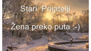 Stari Prijatelji  Žena Preko Puta [upl. by Eenitsed519]