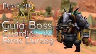 RUNESCAPE Guia Boss  Guardião de Feras Durzag RAIDS [upl. by Yllut]