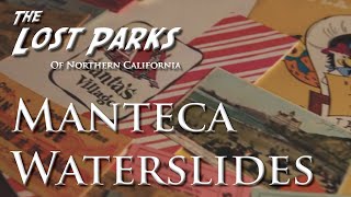 Manteca Waterslides  The Lost Parks of Northern California [upl. by Darya]