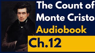 The Count of Monte Cristo Audiobook Chapter 12 [upl. by Nuarb]