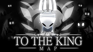 To The King  Complete Hollow Knight MAP [upl. by Enid]