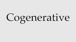 How to Pronounce Cogenerative [upl. by Ecnesse]