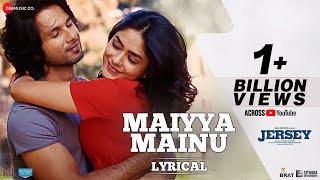 Maiyya Mainu  Lyrical  Jersey  Shahid Kapoor Mrunal Thakur SachetParampara Shellee  Gowtam T [upl. by Rieth]