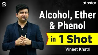 Alcohol Ether amp phenol in 1 shot revision  IIT JEE  Vineet Khatri Sir  ATP STAR [upl. by Nylrebmik846]