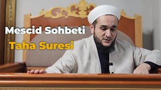 Mescid Sohbeti Taha Suresi Tefsiri [upl. by Annailuj]